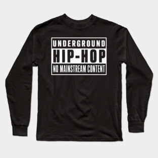 Underground Hip-Hop Long Sleeve T-Shirt