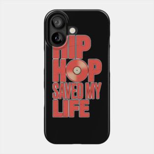 Hip Hop Saved My Life Phone Case