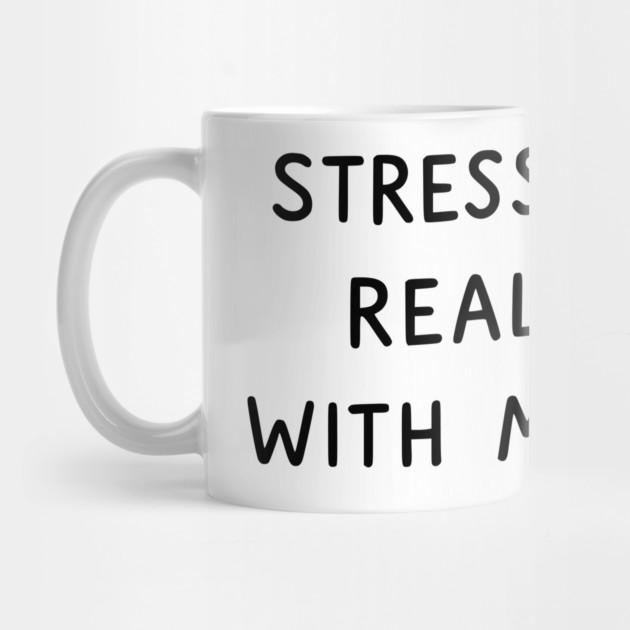 Stress Doesn't Go With My Outfit by UrbanLifeApparel