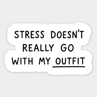 Stress Doesn't Go With My Outfit Magnet