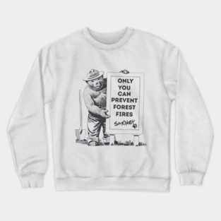 Smokey Bear, only you can prevent forest fires Crewneck Sweatshirt
