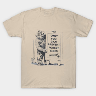 Smokey Bear, only you can prevent forest fires T-Shirt