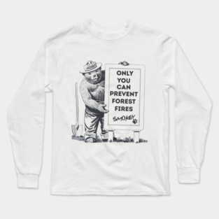 Smokey Bear, only you can prevent forest fires Long Sleeve T-Shirt