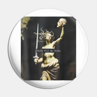 Girls Will Be Girls Feminist Pin