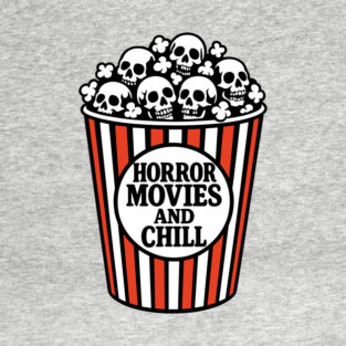 Horror Movies And Chill Scary Flicks Fan T-Shirt