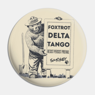 Foxtrot Delta Tango, Smokey Bear Resist Pin