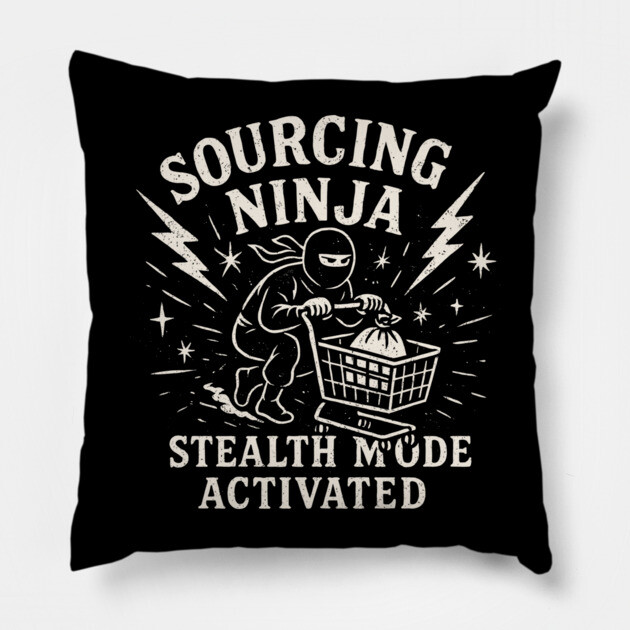 Sourcing Ninja Stealth Mode Activated Funny Reseller Design Pillow by belownormal
