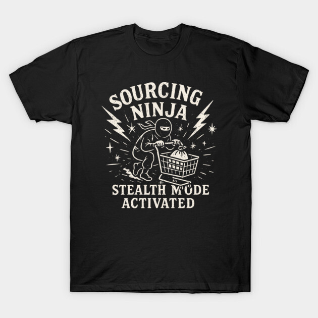 Sourcing Ninja Stealth Mode Activated Funny Reseller Design T-Shirt by belownormal