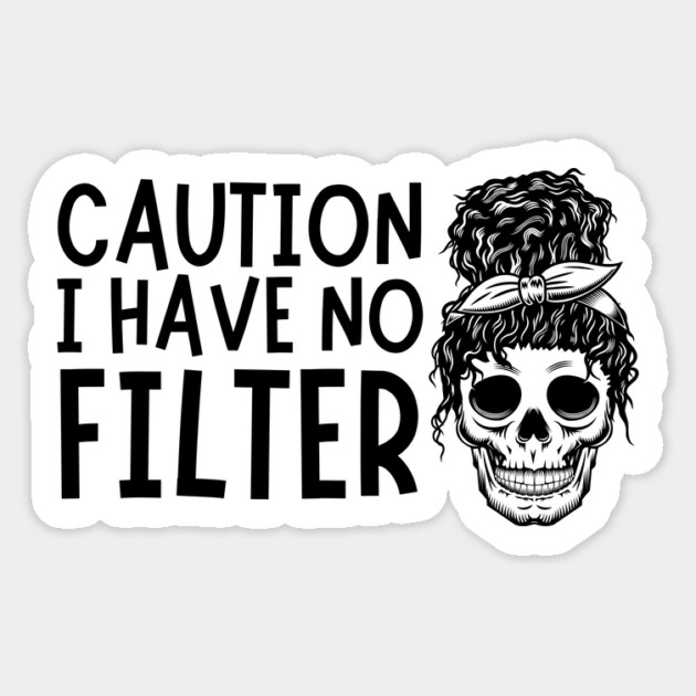 Caution I Have No Filter Messy Bun Sticker by The WYLD Tribe