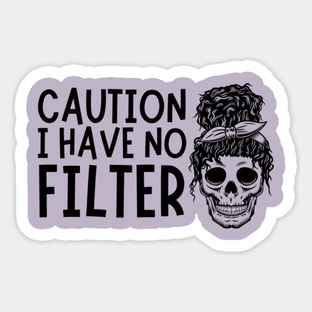 Caution I Have No Filter Messy Bun Magnet by The WYLD Tribe