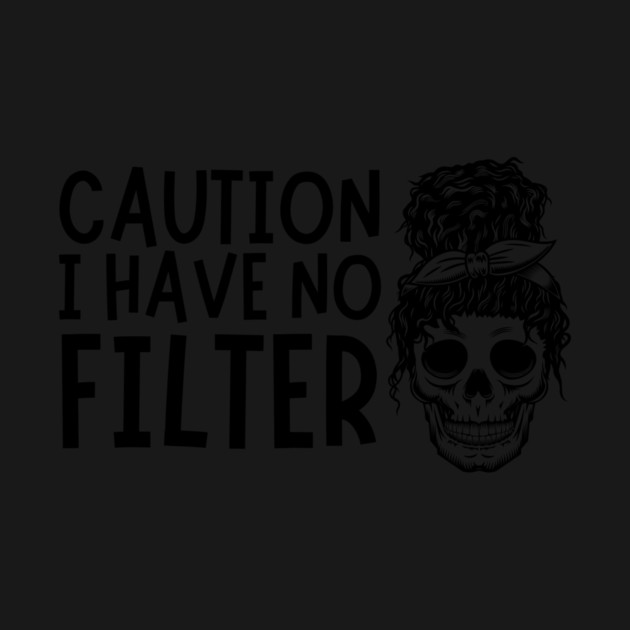 Caution I Have No Filter Messy Bun by The WYLD Tribe