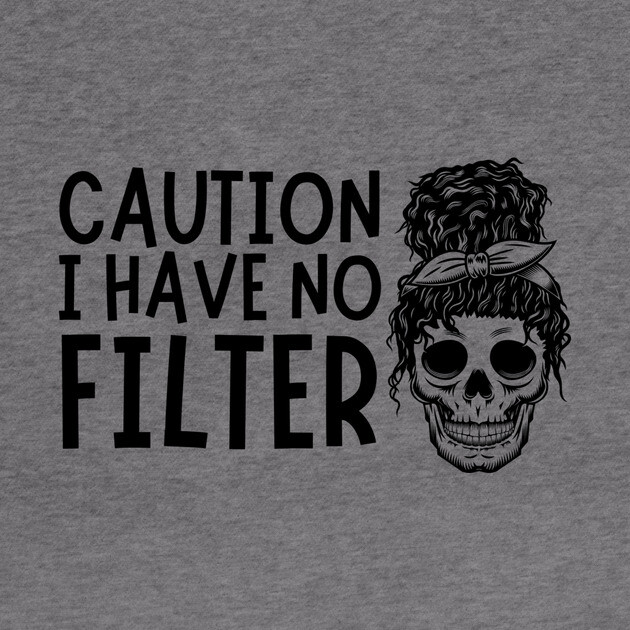 Caution I Have No Filter Messy Bun by The WYLD Tribe