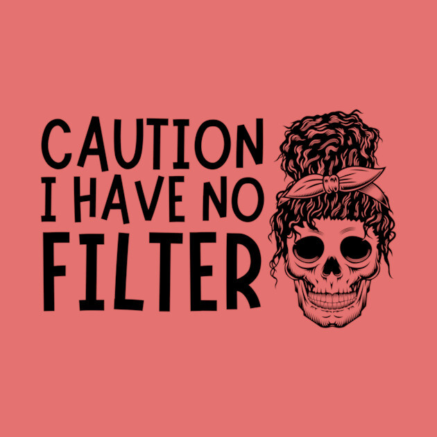 Caution I Have No Filter Messy Bun by The WYLD Tribe