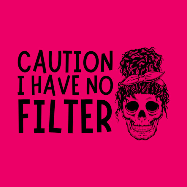 Caution I Have No Filter Messy Bun by The WYLD Tribe