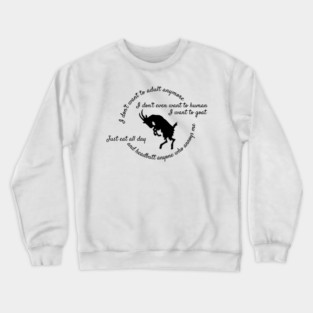 I DON'T WANT TO ADULT ANYMORE Crewneck Sweatshirt