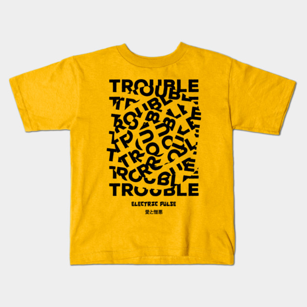 TROUBLE Kids T-Shirt by artslaves