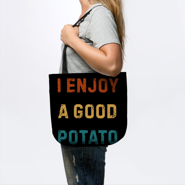 I-Enjoy-A-Good-Potato by Creatifly Graphic Tees