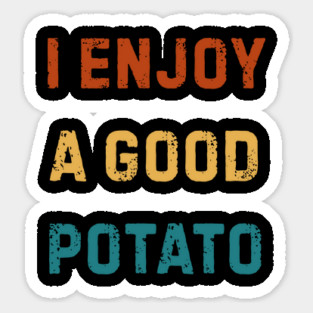 I-Enjoy-A-Good-Potato Sticker
