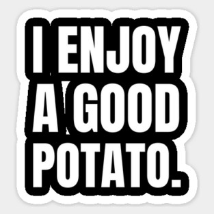 I-Enjoy-A-Good-Potato Sticker