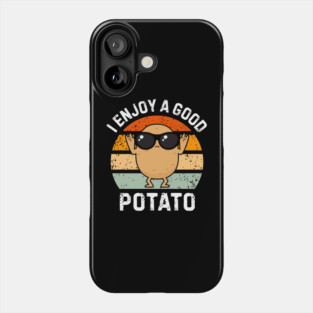 I-Enjoy-A-Good-Potato Phone Case