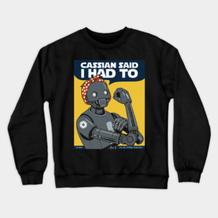 I had to Crewneck Sweatshirt