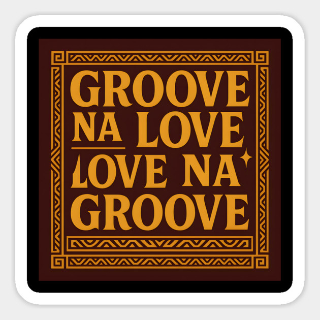 Groove Na Love Slogan Magnet by Eric's Store 4