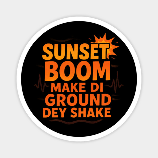 Sunset Boom Shake Magnet by Eric's Store 4