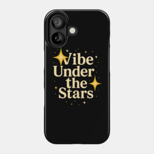 Vibe Under Stars Quote Phone Case