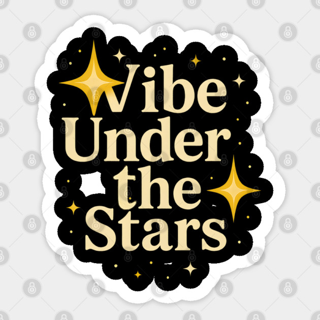 Vibe Under Stars Quote Sticker by Eric's Store 4