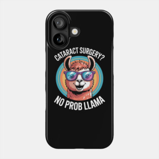 Cataract Surgery No Probllama Eye Recovery Gift Phone Case