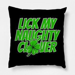 Lick My Naughty Clover Butt Licking Joke Pillow