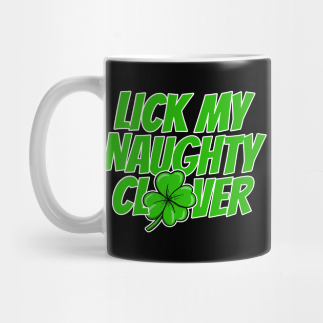 Lick My Naughty Clover Butt Licking Joke by belownormal