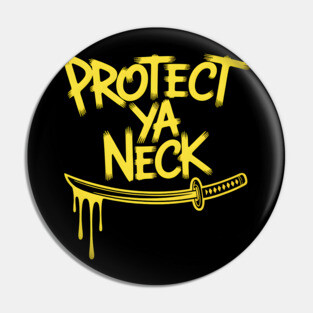 90s Hip Hop Protect Ya Neck Pin