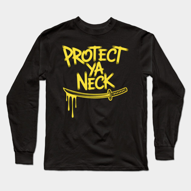 90s Hip Hop Protect Ya Neck Long Sleeve T-Shirt by UrbanLifeApparel