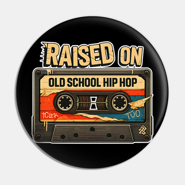 Raised on Old School Hip Hop Pin by UrbanLifeApparel