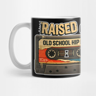 Raised on Old School Hip Hop Mug