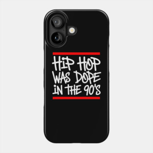 Hip Hop Was Dope in the 90s Phone Case