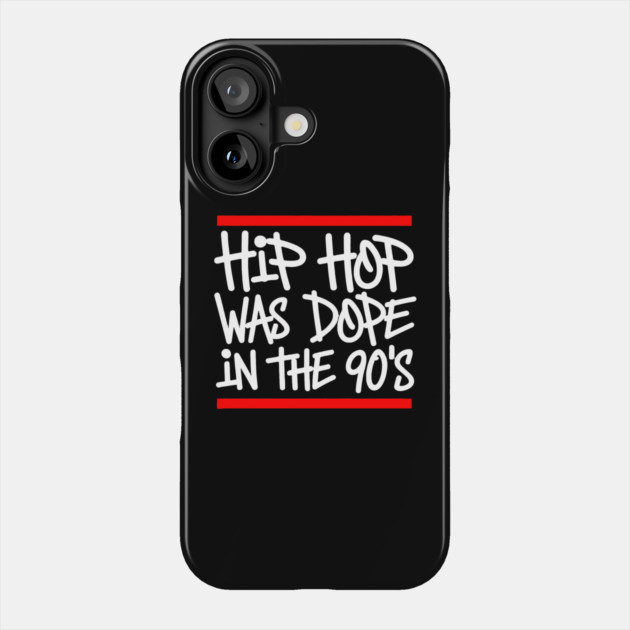 Hip Hop Was Dope in the 90s Phone Case by UrbanLifeApparel