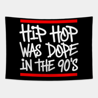 Hip Hop Was Dope in the 90s Tapestry