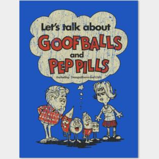 Let’s Talk about Goofballs and Pep Pills Posters and Art