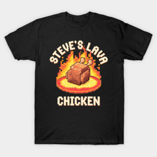 Lava Chicken Steve's Lava Chicken Shirt Song Minecraft Movie Women Men Lava Chicken Restaurant Kids Boys T-Shirt