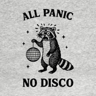 All Panic No Disco Meme Introvert Anxiety Humor T-Shirt