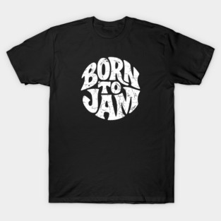 Born to Jam. Handdrawn Circle T-Shirt