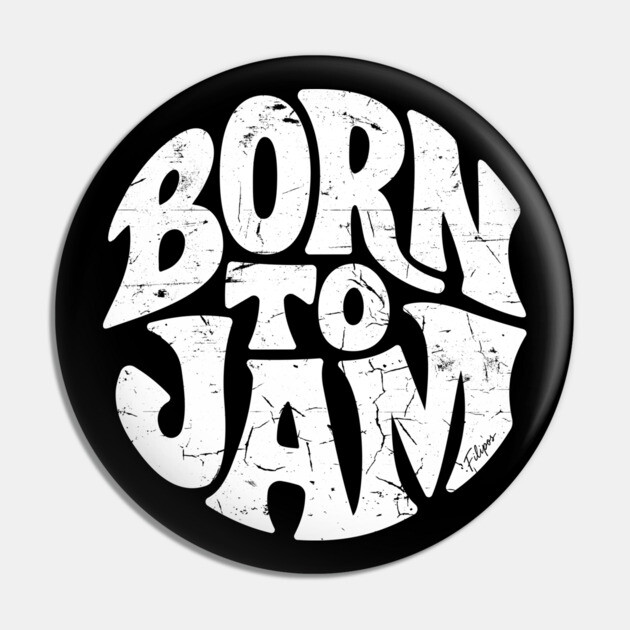 Born to Jam. Handdrawn Circle Pin by filiposwear