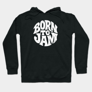 Born to Jam. Handdrawn Circle Hoodie