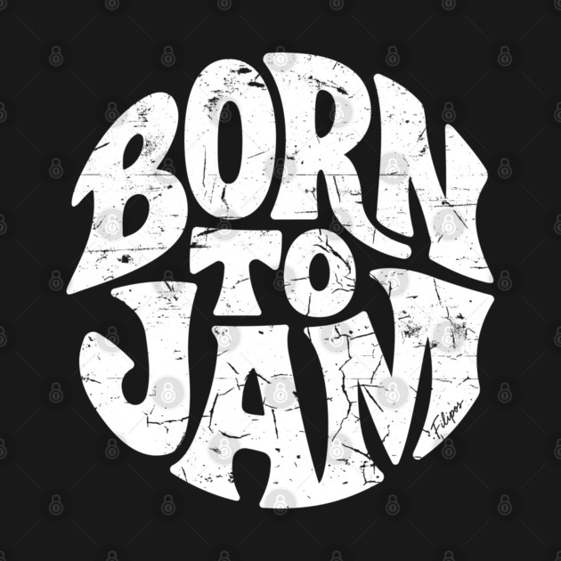 Born to Jam. Handdrawn Circle by filiposwear