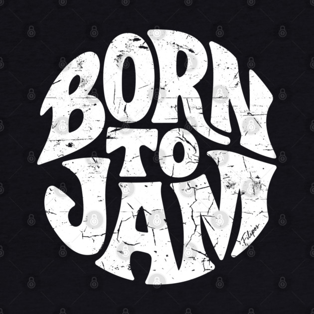 Born to Jam. Handdrawn Circle by filiposwear