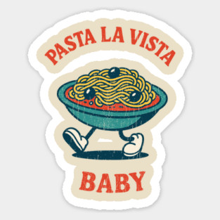 Pasta La Vista Baby Funny Food Pun Spaghetti Lover Sticker