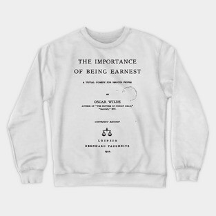 Importance of Being Earnest Crewneck Sweatshirt