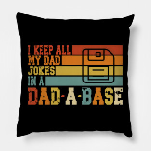 I Keep All My Dad Jokes In A Dadabase Funny Retro Design Pillow